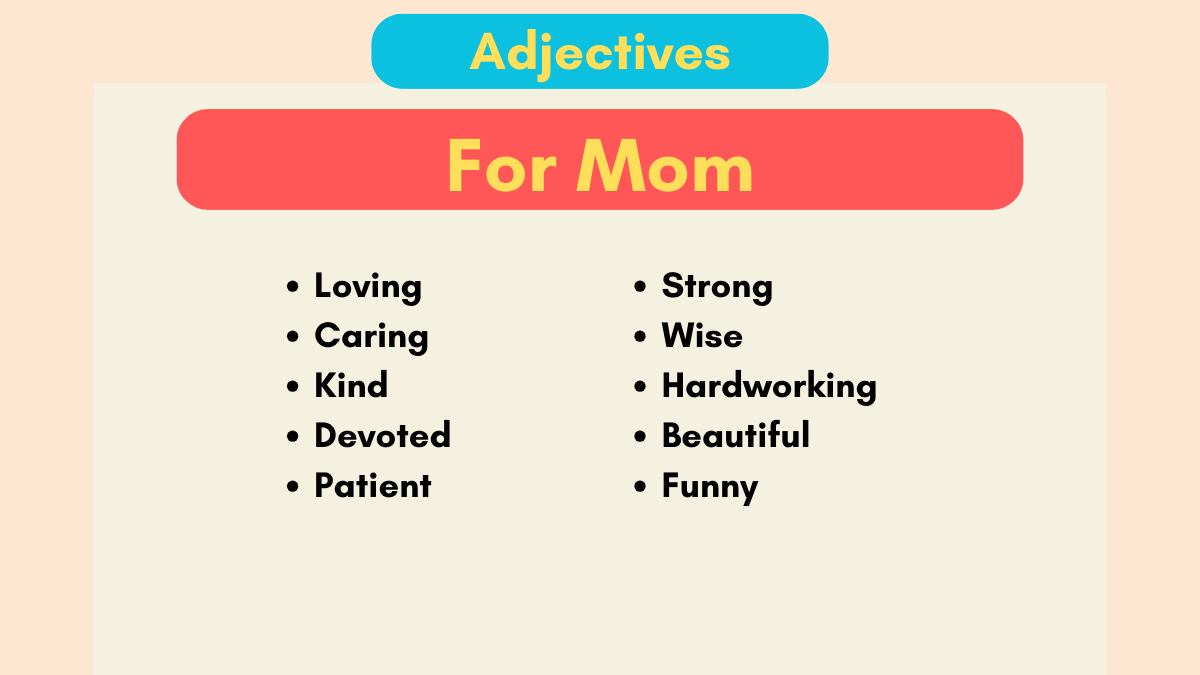 200+ Heartwarming Adjectives for Mom - Adjective Attic